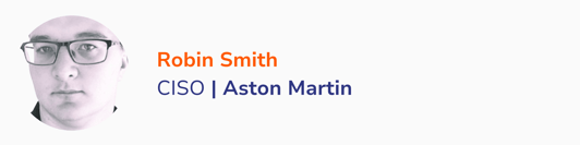 Robin Smith, CISO - Aston Martin (1)